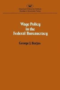 bokomslag Wage Policy in the Federal Bureaucracy