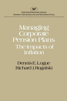 Dennis E. Logue, R.J. Rogalski - Managing Corporate Pension Plans, Häftad