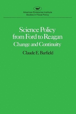 bokomslag Science Policy From Ford To Reagan