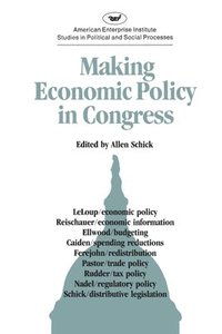 bokomslag Making Economic Policy in Congress (AEI studies)