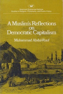 bokomslag A Muslim's Reflections on Democratic Capitalism