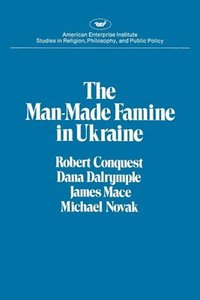 bokomslag The Man-Made Famine in Ukraine