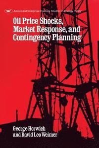 bokomslag Oil Price Shocks, Market Response and Contingency Planning
