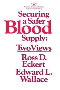 bokomslag Securing a Safer Blood Supply: Two Views