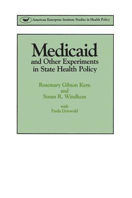 Medicaid And Other Experiments In State Health Policy 1