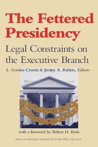 bokomslag The Fettered Presidency: