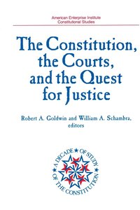 bokomslag The Constitution, the Courts, and the Quest for Justice (American Enterprise Institute Studies, Vol 491)