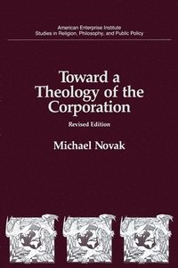 bokomslag Toward a Theology of the Corporation (Studies in Religion, Philosophy, and Public Policy)