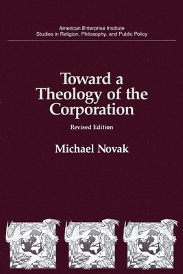 bokomslag Toward a Theology of the Corporation (Studies in Religion, Philosophy, and Public Policy)