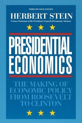Herbert Stein - Presidential Economics, Häftad