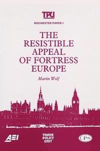 bokomslag The Resistible Appeal of Fortress Europe