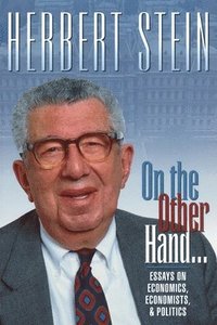 bokomslag On the Other Hand: Essays on Economics, Economists, and Politics