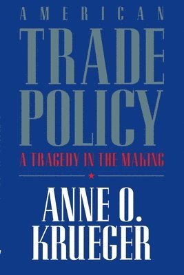 Anne O. Krueger, Anne O Krueger - American Trade Policy, Häftad