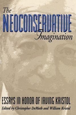 Chris DeMuth, C.C. DeMuth, William Kristol - Neoconservative Imagination, Häftad