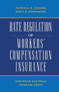 bokomslag Rate Regulation of Worker's Compensation Insurance: