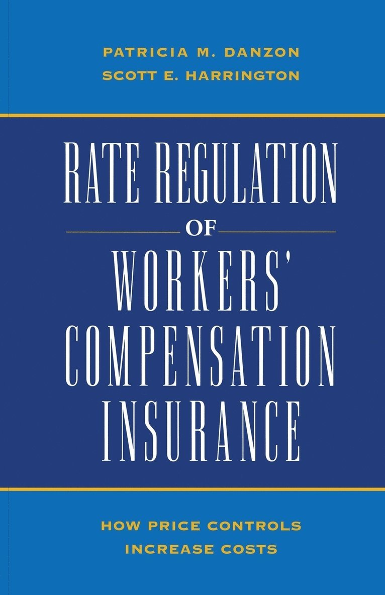 Rate Regulation of Workers' Compensation Insurance 1