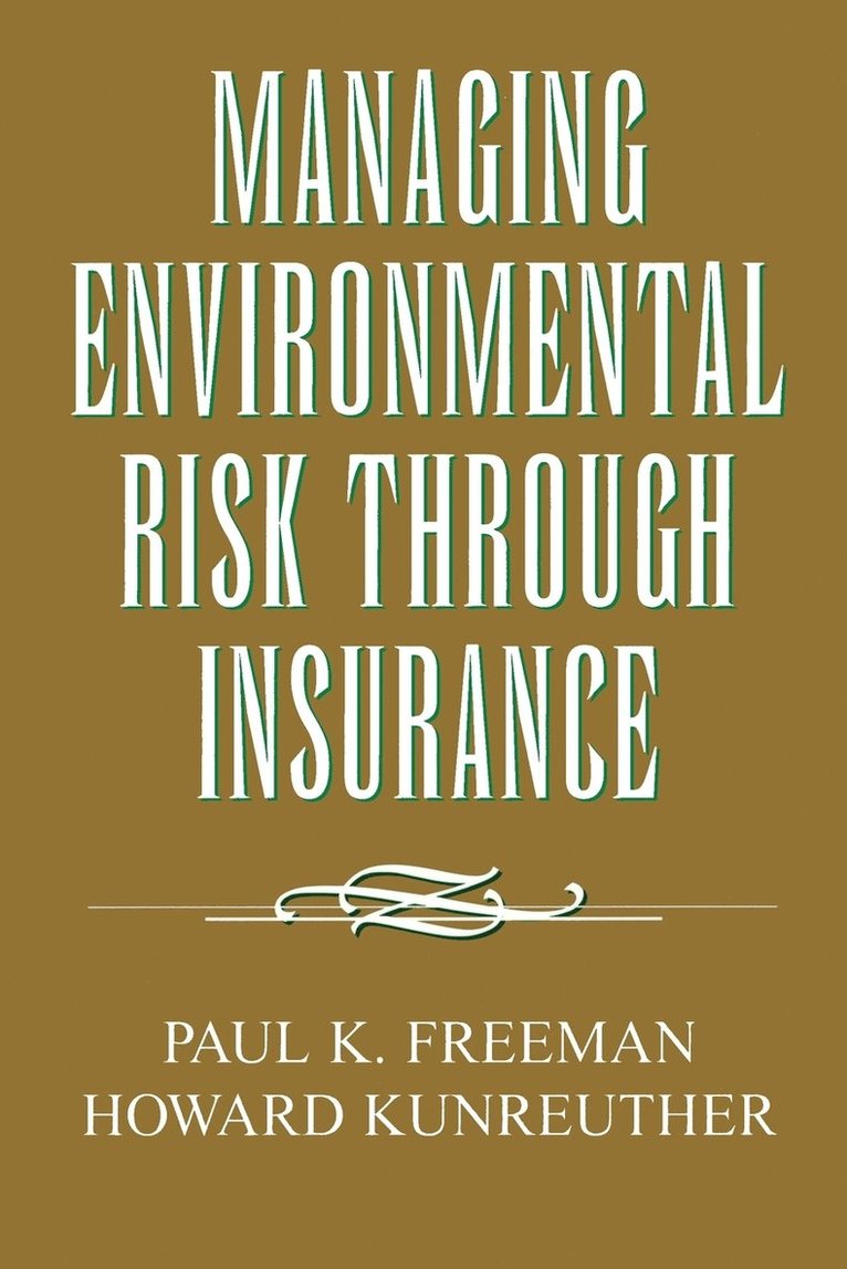 Managing Environmental Risk Through Insurance 1