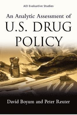 bokomslag An Analytic Assessment of U.S. Drug Policy