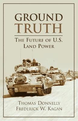 Thomas Donnelly, Frederick Kagan - Ground Truth, Häftad