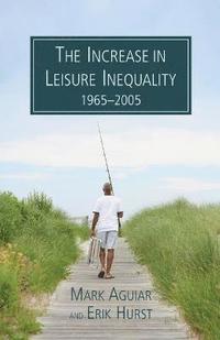 bokomslag The Increase in Leisure Inequality, 1965-2005