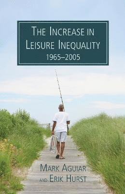 bokomslag The Increase in Leisure Inequality, 1965-2005