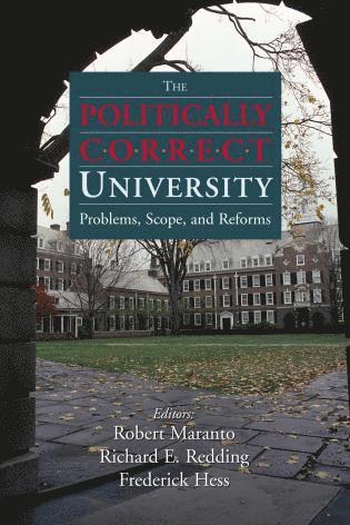 Robert Maranto, Fredrick Hess, Richard Redding, Robert Maranto, Richard E. Redding, Richard E Redding, Frederick M Hess - Politically Correct University, Häftad