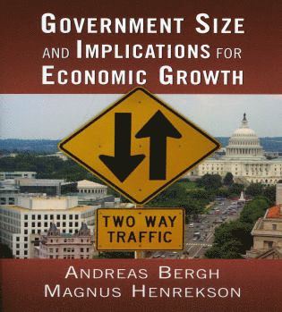 Andreas Bergh, Magnus Henrekson, Anupam B. Jena, Tomas J. Phillipson - Government Size and Implications for Economic Growth, Häftad