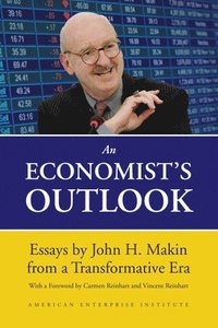 bokomslag An Economist's Outlook: Essays by John H. Makin from a Transformative Era