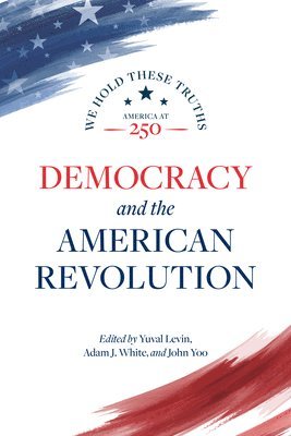 bokomslag Democracy and the American Revolution