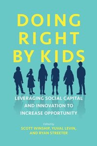 bokomslag Doing Right by Kids: Leveraging Social Capital and Innovation to Increase Opportunity