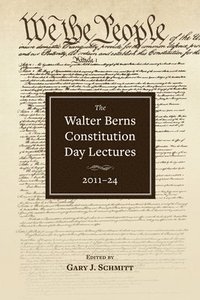 bokomslag Walter Berns Constitution Day Lectures: 2011-24