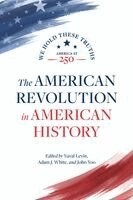 Richard Brookhiser, Allen C Guelzo, Jane Kamensky, Rita Koganson, Wilfred McClay, Yuval Levin, Adam J White, John Yoo - American Revolution in American History, Häftad
