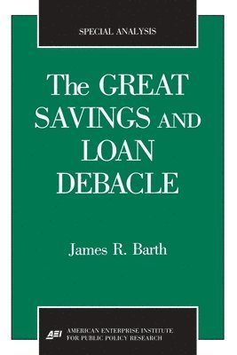 James R. Barth - Great Savings and Loan Debacle, Häftad