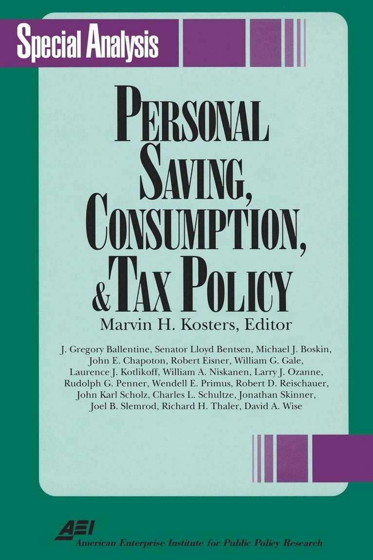 Personal Saving, Consumption And Tax Policy 1