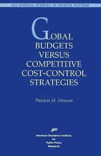 bokomslag Global Budgets Versus Competitive Cost-control Strategies