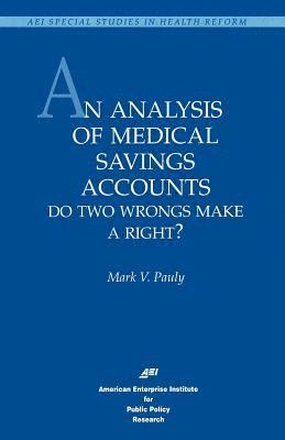 Mark V. Pauly - Analysis of Medical Savings Accounts, Häftad