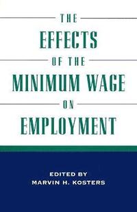 bokomslag The Effects of the Minimum Wage on Employment