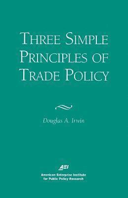 bokomslag Three Simple Principles of Trade Policy