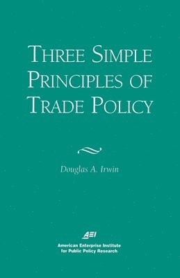 bokomslag Three Simple Principles of Trade Policy