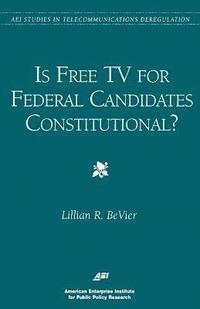 bokomslag Is Free TV for Federal Candidates Constitutional?