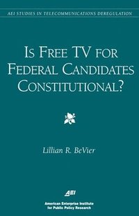 bokomslag Is Free TV for Federal Candidates Constitutional?