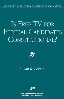 bokomslag Is Free TV for Federal Candidates Constitutional?