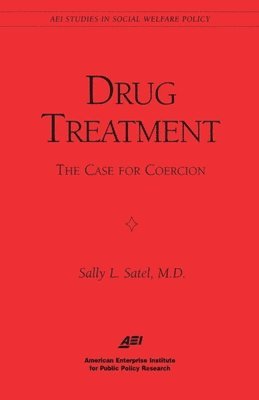 Sally Satel, Sally L. Satel, Sally L Satel - Drug Treatment, Häftad