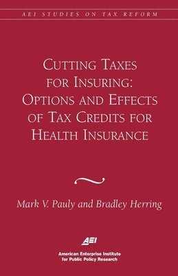 Mark V. Pauly, Bradley Herring - Cutting Taxes for Insuring, Häftad