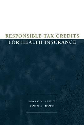 bokomslag Responsible Tax Credits for Health Insurance