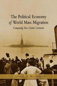 bokomslag The Political Economy of World Mass Migration