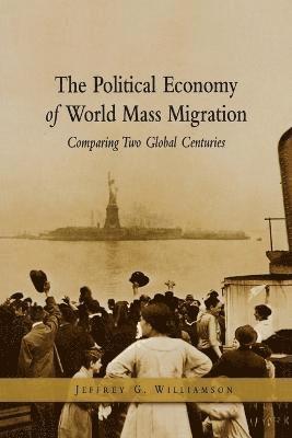 The Political Economy of World Mass Migration 1