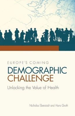 bokomslag Europe's Coming Demographic Challenge