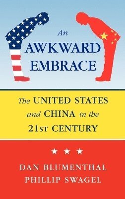 Daniel Blumenthal, Phillip Swagel, Phillip L. Swagel - Awkward Embrace, Inbunden