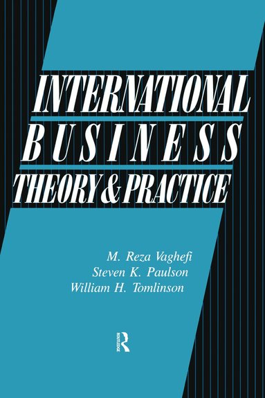 M. Reza Vaghefi, Steven Paulson, William Tomlinson - International Business - Theory And Practice, Häftad